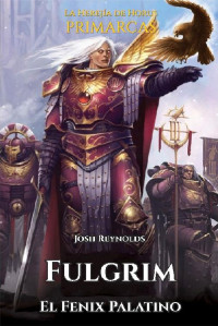 Josh Reynolds — I-Fulgrim, El Fénix Palatino