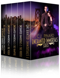C.J. Pinard — Enchanted Immortals Series Box Set: Books 1-4 plus Novella