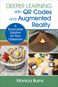 Burns, Monica — Deeper Learning With QR Codes and Augmented Reality