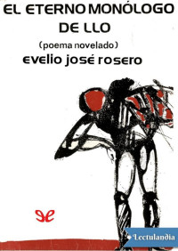 Evelio Rosero — El eterno monólogo de Llo