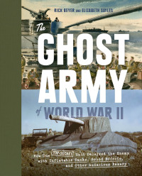 Beyer, Rick — [The Ghost Army of World War II 01] • The Ghost Army of World War II