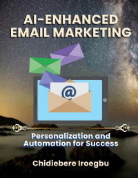 Iroegbu, Chidiebere — AI-ENHANCED EMAIL MARKETING: Personalization and Automation for Success