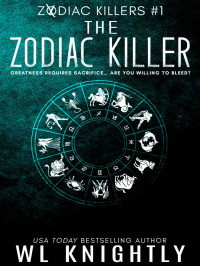 W L Knightly — Zodiac Killers 01-The Zodiac Killer
