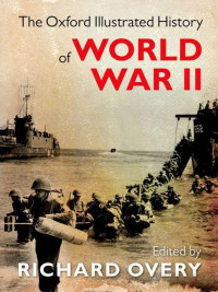 R. J. Overy — The Oxford Illustrated History of World War II