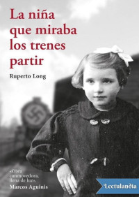 Ruperto Long — La niña que miraba los trenes partir