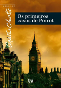 Agatha Christie — Os Primeiros Casos de Poirot