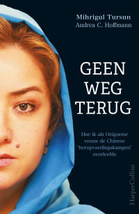 Mihrigul Tursun, Andrea C. Hoffmann — Geen weg terug