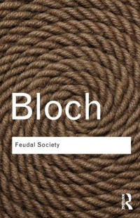 Marc Bloch — Feudal Society