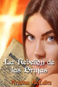 Ariadna McCallen — La rebelión de las brujas