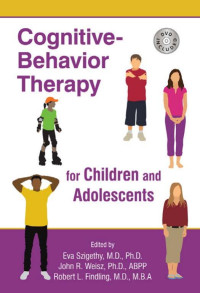 Findling, Robert L., Weisz, John R., Szigethy, Eva — Cognitive-behavior Therapy for Children and Adolescents