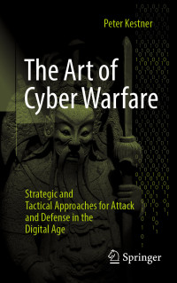 Peter Kestner — The Art of Cyber Warfare