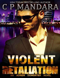 C. P. Mandara — Violent Retaliation: A Dark Bully Harem Romance