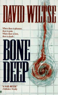 David Wiltse — Bone Deep