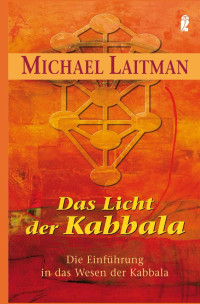Michael Laitman — Das Licht der Kabbalah (German Edition)