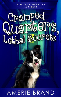 Amerie Brand — Cramped Quarters, Lethal Secrets