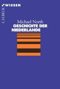 Michael North; — Geschichte der Niederlande