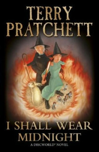 Terry Pratchett — I Shall Wear Midnight