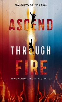 Masonwabe Nyanga — Ascend Through Fire