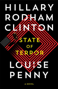 Hillary Rodham Clinton & Louise Penny — State of Terror