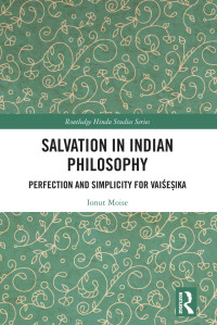 Ionut Moise; — Salvation in Indian Philosophy