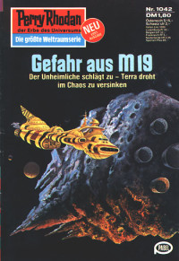 Ewers, H.G. — [Perry Rhodan 1042] • Gefahr aus M 19