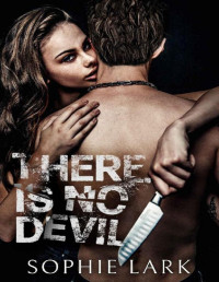 Sophie Lark — There Is No Devil (Sinners Duet Book 2)