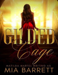 Mia Barrett & Matilda Martel [Barrett, Mia] — Gilded Cage: An Age Gap Romance