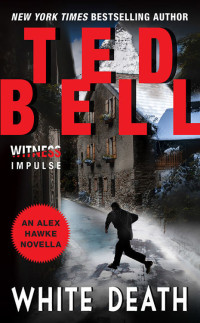 Ted Bell — White Death: An Alex Hawke Novella