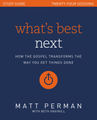 Matt Perman; — What's Best Next Study Guide