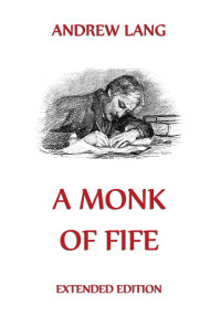 Andrew Lang — A Monk of Fife