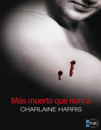 Charlaine Harris — Más Muerto Que Nunca