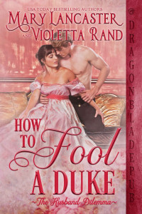 Mary Lancaster & Violetta Rand — How to Fool a Duke