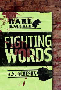 A. S. Acheson [Acheson, A. S.] — Fighting Words