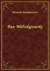 Henryk Sienkiewicz — Pan Wołodyjowski