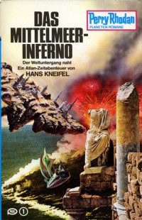 Kneifel, Hans — [Perry Rhodan - Planetenromane 0217] • Das Mittelmeer Inferno