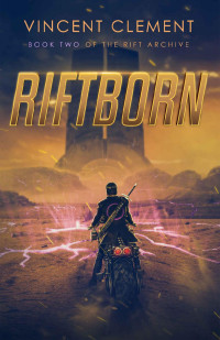 Vincent Clement — Riftborn (The Rift Archive Book 2)