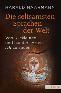 Harald Haarmann; — Die seltsamsten Sprachen der Welt