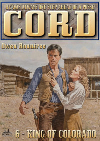 Owen Rountree — Cord: King of Colorado