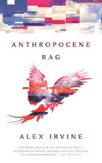 Alex Irvine — Anthropocene Rag