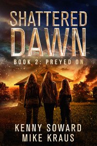 Kenny Soward & Mike Kraus — Preyed On: Shattered Dawn Book 2: (A Post-Apocalyptic Survival Thriller)