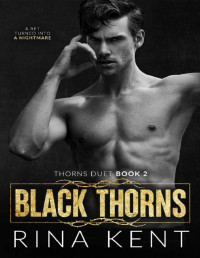 Rina Kent — Black Thorns: A Dark New Adult Romance (Thorns Duet Book 2)