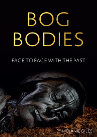 Melanie Giles; — Bog Bodies