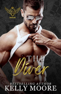 Kelly Moore — The Diver: Steamy Small Town Romance (Elite Six Novel Book 5)