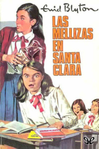 Enid Blyton — Las mellizas en Santa Clara