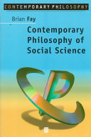 Brian Fay — Contemporary philosophy of social science : a multicultural approach