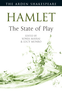 Sonia Massai;Lucy Munro; — Hamlet: The State of Play