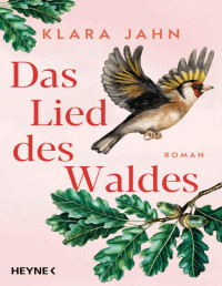 Klara Jahn — Das Lied des Waldes: Roman (German Edition)