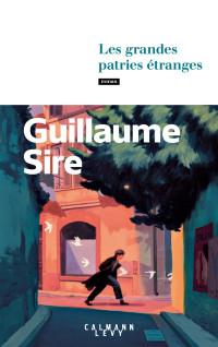 Guillaume Sire — Les grandes patries étranges