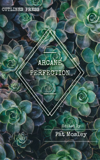 Press, Cutlines — Arcane Perfection: An Anthology by Queer, Trans and Intersex Witches