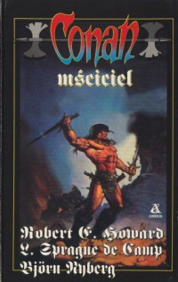 Lyon Sprague de Camp & Robert Ervin Howard & Björn Nyberg Björn — Conan Mściciel